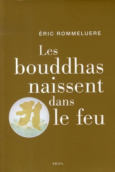 Les bouddhas naissent dans le feu