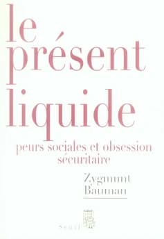 Le Présent Liquide : Peurs sociales et obsession sécuritaire