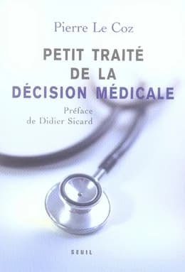 Petit traité de la décision médicale : un nouveau cheminement au service des patients