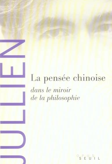 La pensée chinoise : dans le miroir de la philosophie