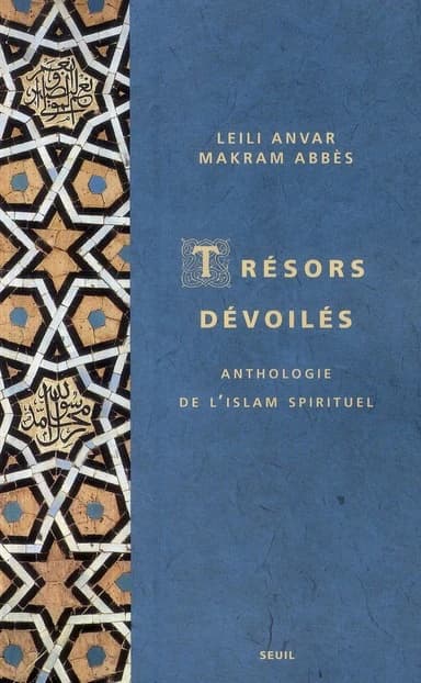 Trésors dévoilés : anthologie de l'islam spirituel