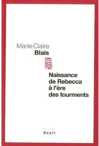 Naissance de Rebecca à l'ère des tourments : roman