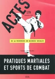 Actes de la recherche en sciences sociales n.179 : pratiques martiales et sports de combat