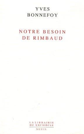 Notre besoin de Rimbaud