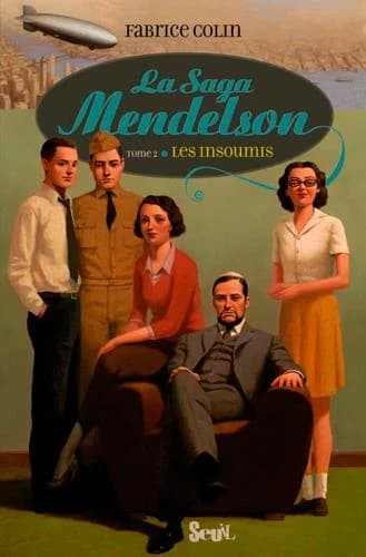 La saga Mendelson. Tome 2, Les insoumis