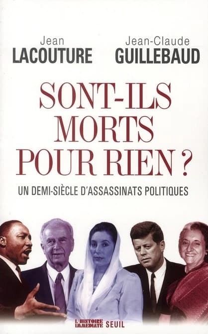 Sont-ils morts pour rien ? : un demi-siècle d'assassinats politiques