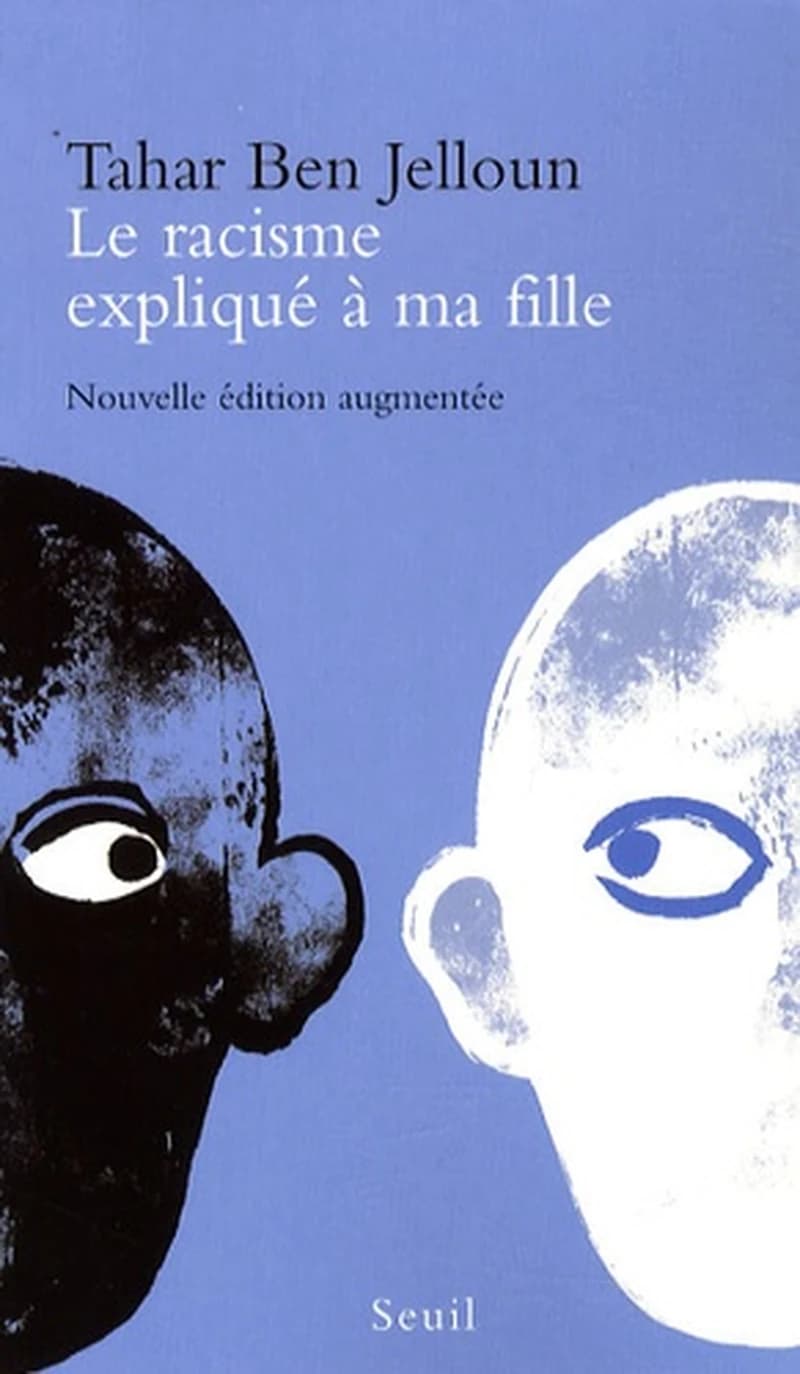 Le racisme expliqué à ma fille ([Nouvelle éd. augmentée]) Tahar Ben Jelloun