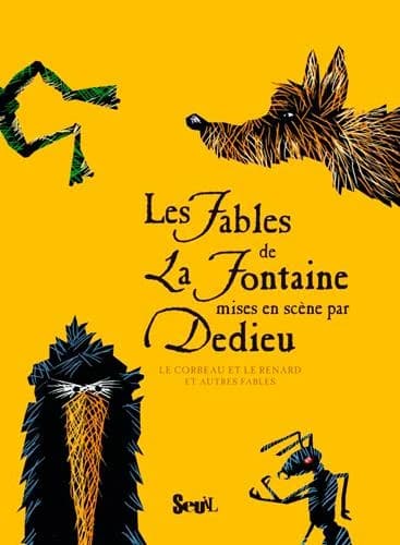 Le corbeau et le renard et autres fables (Nouv. éd.) Jean de La Fontaine ; mises en scène par Thierry Dedieu