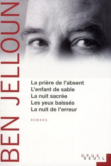 La prière de l'absent ; L'enfant de sable ; La nuit sacrée... : romans