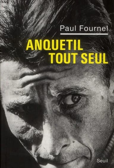 Anquetil tout seul : récit