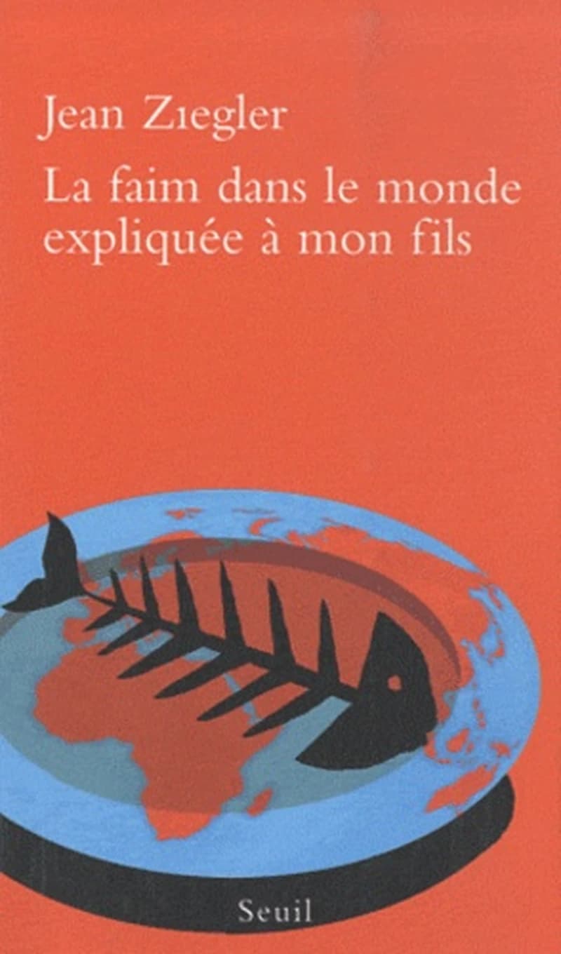 La faim dans le monde expliquée à mon fils ([Nouvelle éd.]) Jean Ziegler