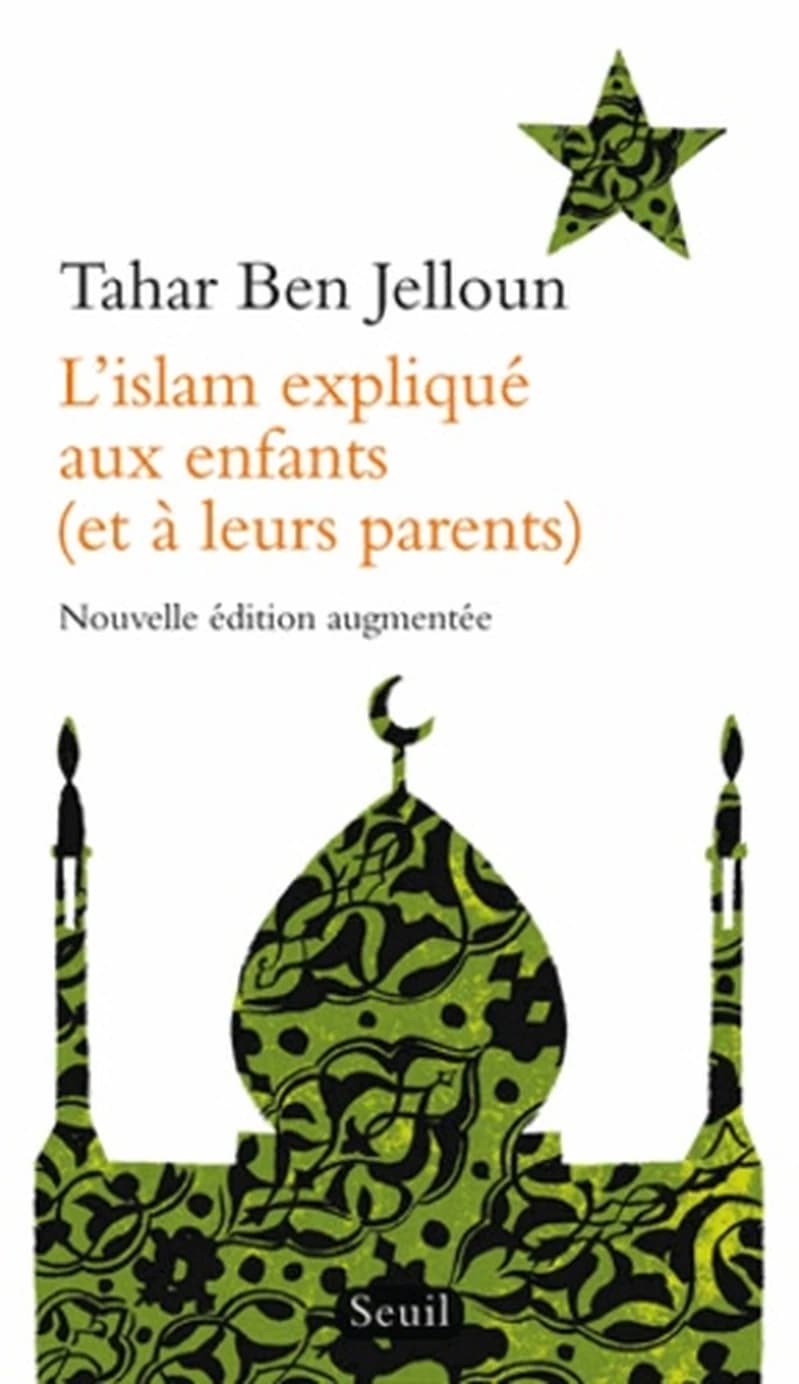 L'islam expliqué aux enfants : et à leurs parents ([Nouvelle éd. augmentée]) Tahar Ben Jelloun