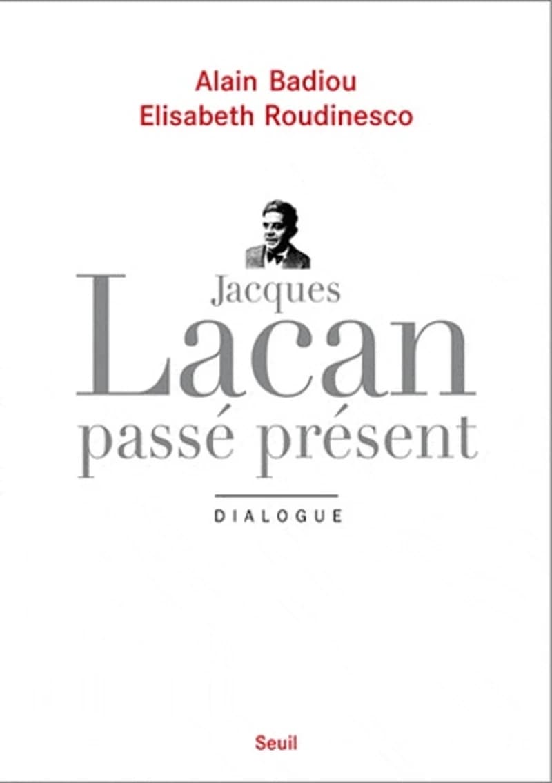 Jacques Lacan, passé présent : dialogue