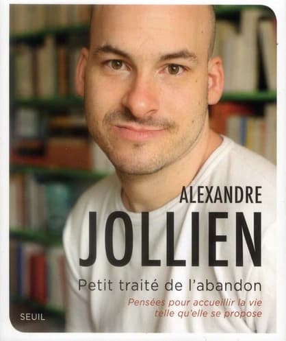 Petit traité de l'abandon : pensées pour accueillir la vie telle qu'elle se propose