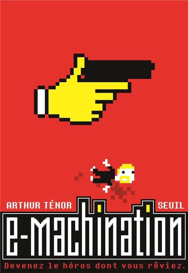 E-machination : devenez ce héros dont vous rêviez