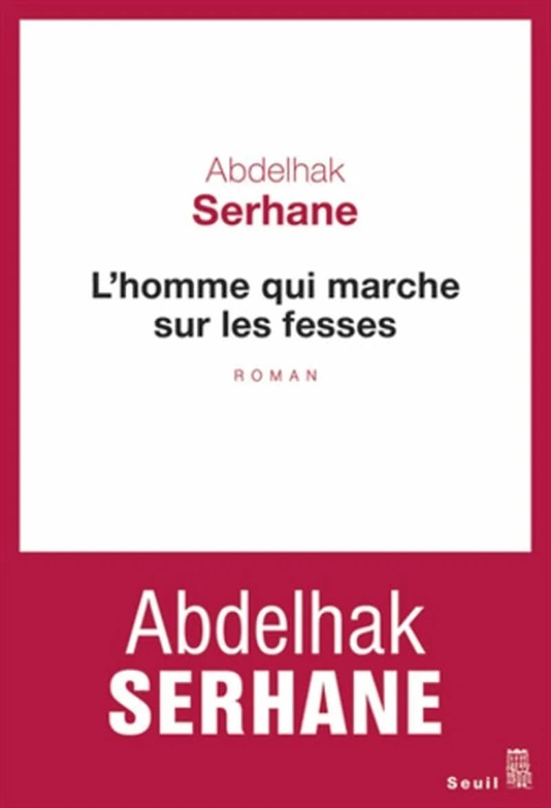 L'homme qui marche sur les fesses : roman