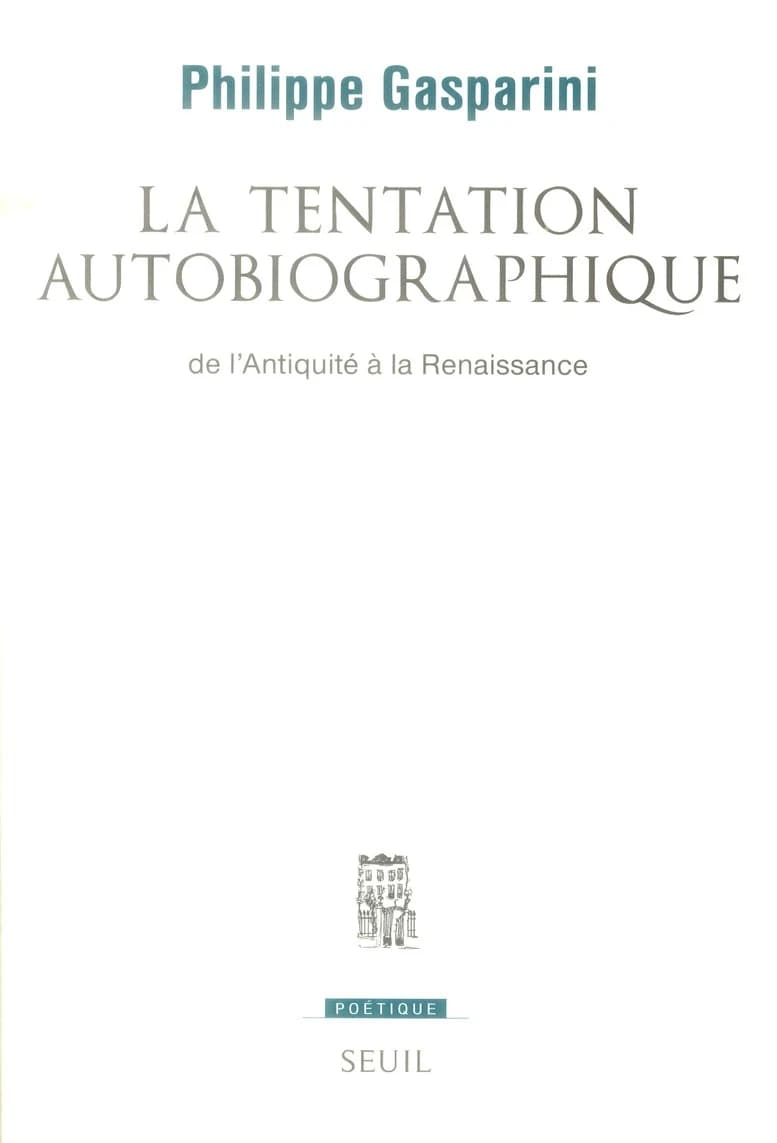 La Tentation autobiographique : de l'Antiquité à la Renaissance