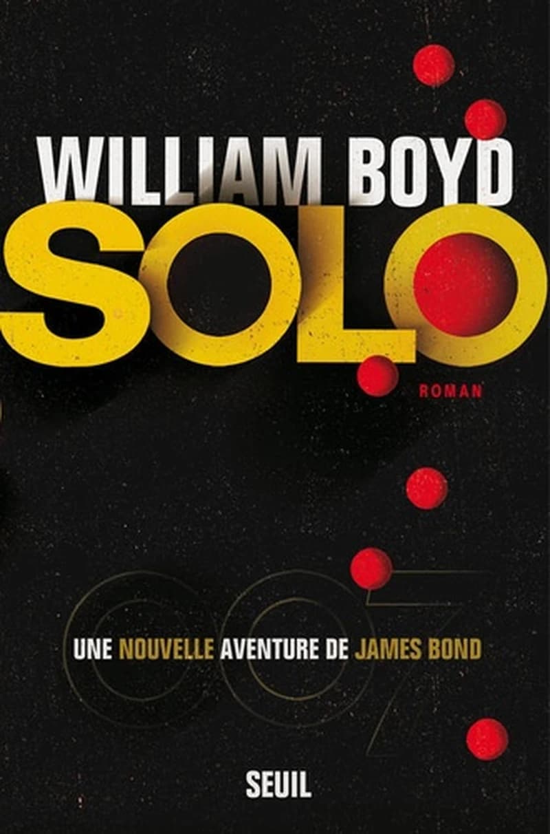 Solo : une nouvelle aventure de James Bond : roman
