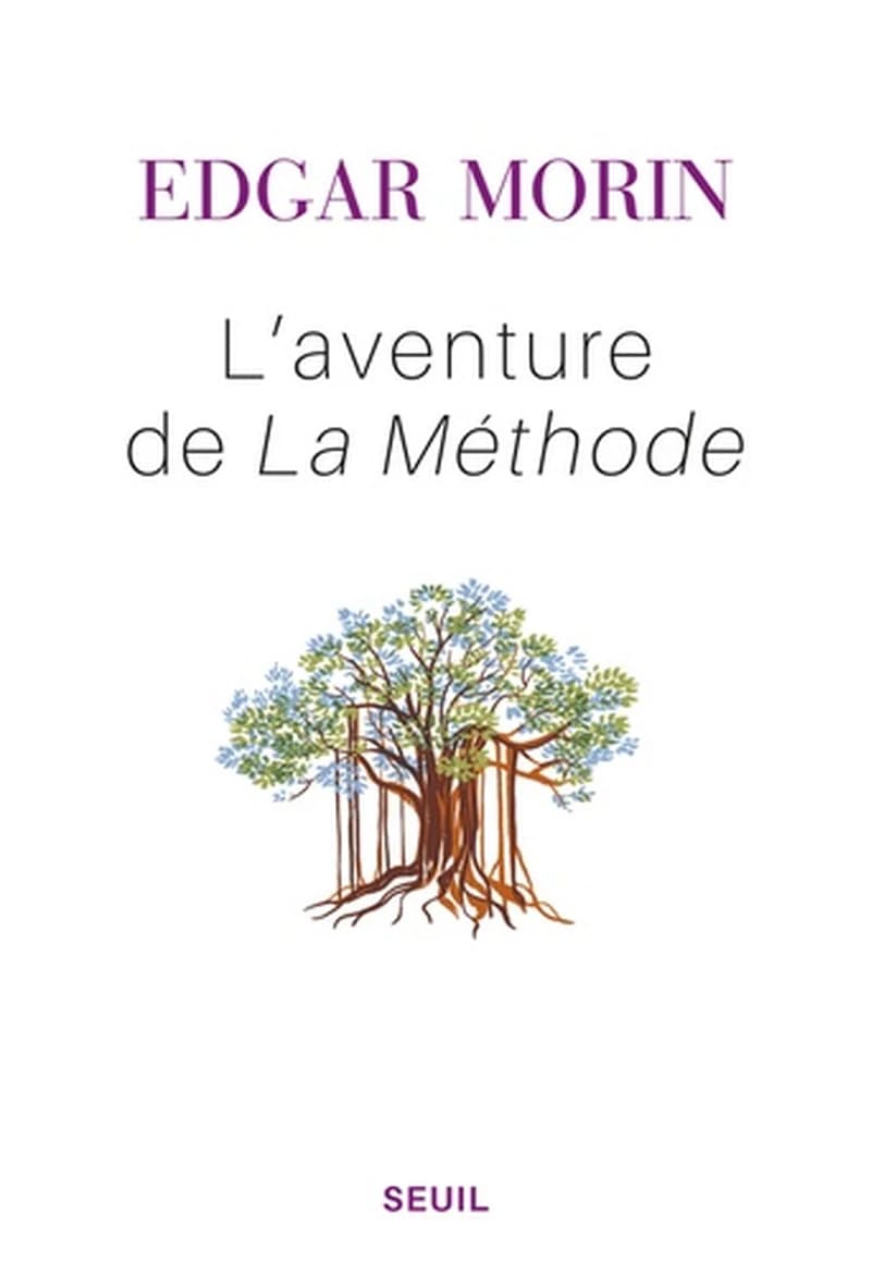 L'aventure de La méthode ; suivi de Pour une rationalité ouverte