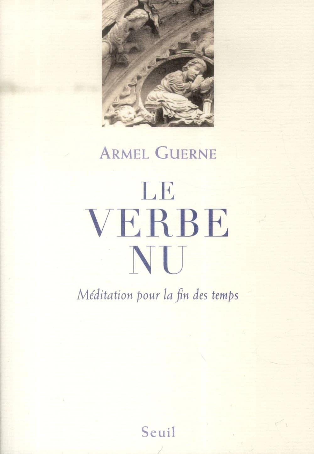 Le verbe nu : méditation pour la fin des temps