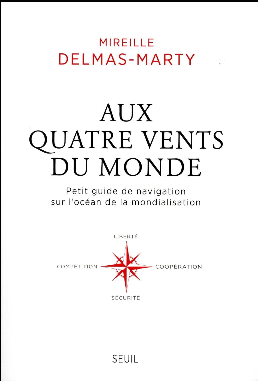 Aux quatre vents du monde : petit guide de navigation sur l'océan de la mondialisation