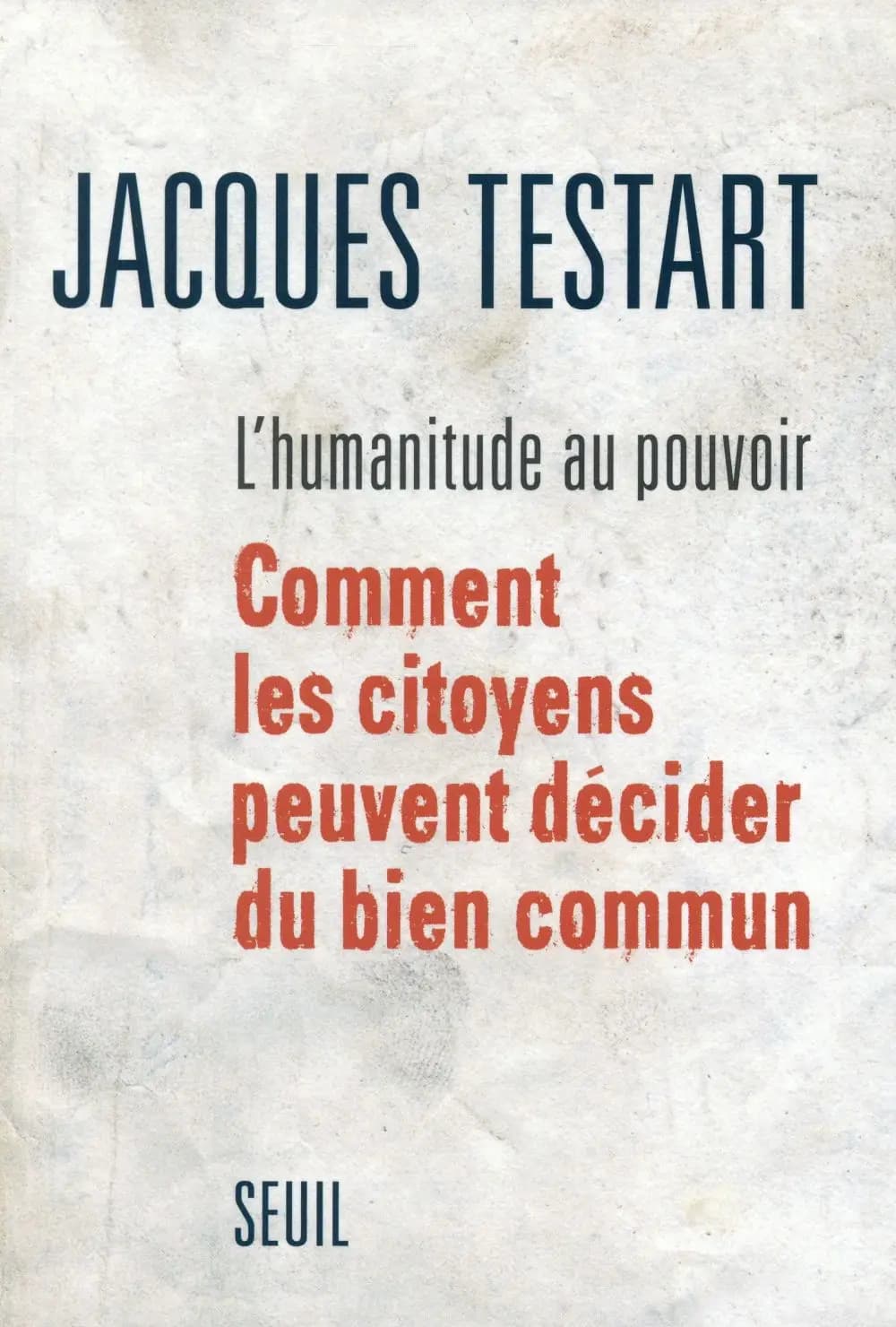 L'humanitude au pouvoir : comment les citoyens peuvent décider du bien commun