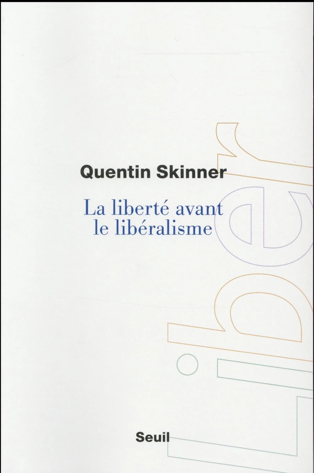 La liberté avant le libéralisme