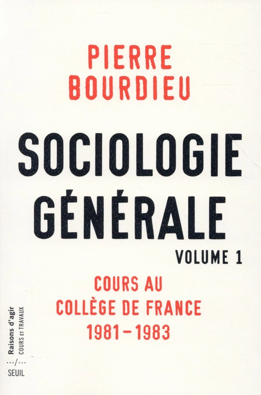 Sociologie générale. Volume 1, Cours au Collège de France, 1981-1983