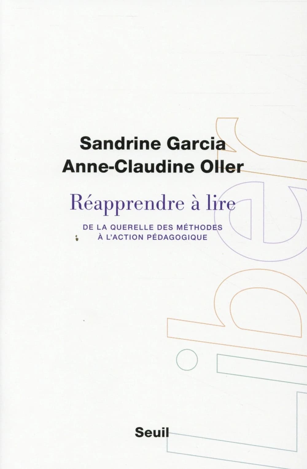 Réapprendre à lire : de la querelle des méthodes à l'action pédagogique