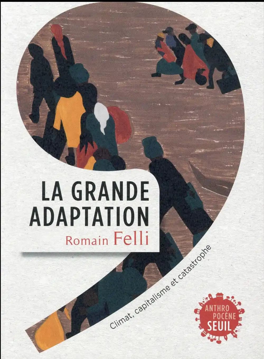 La grande adaptation : climat, capitalisme et catastrophe