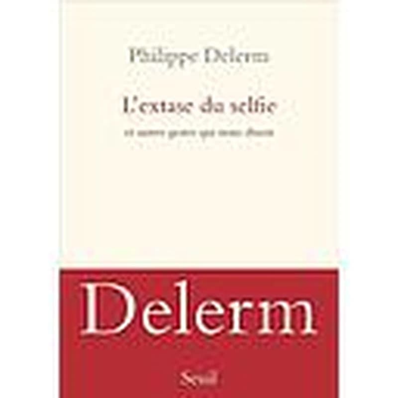 L'extase du selfie : et autres gestes qui nous disent