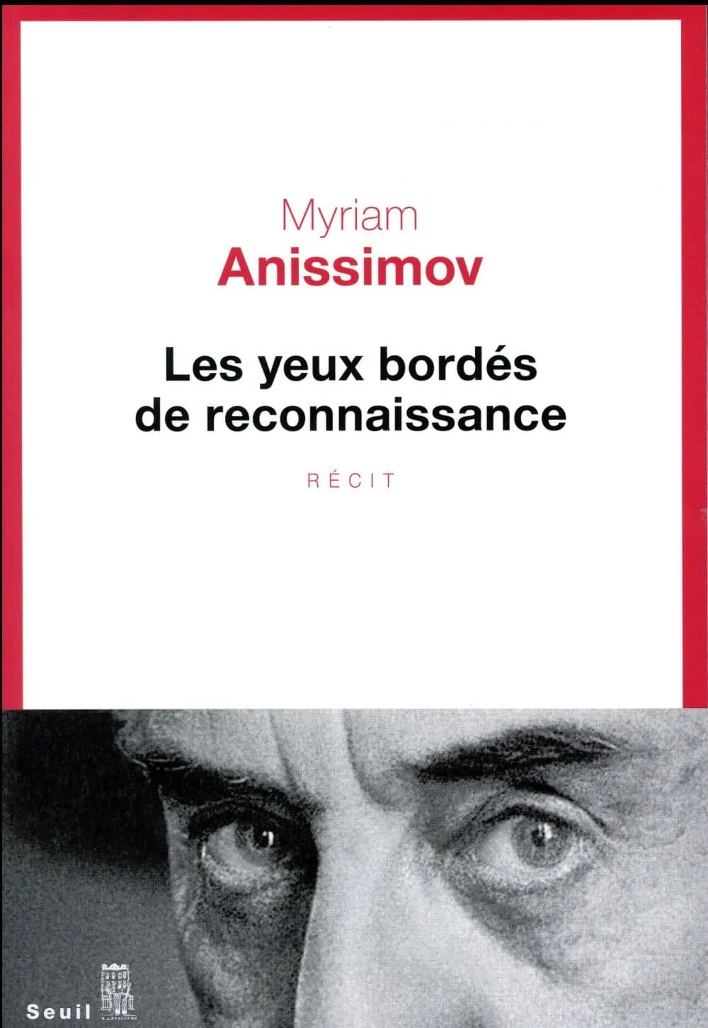 Les yeux bordés de reconnaissance : récit