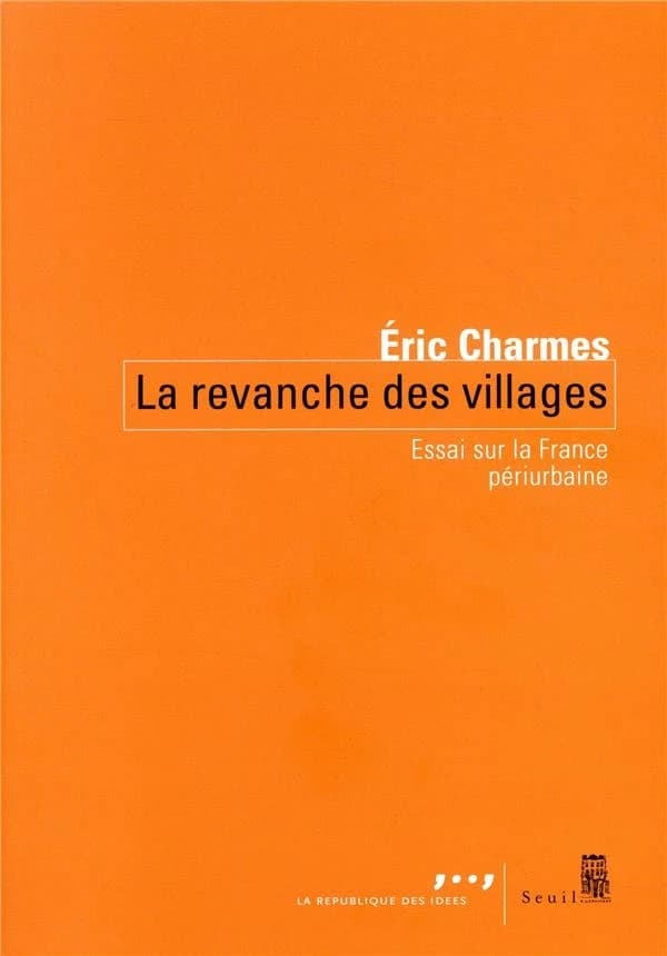 La Revanche des villages : Essai sur la France périurbaine