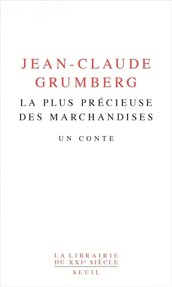 La plus précieuse des marchandises : un conte