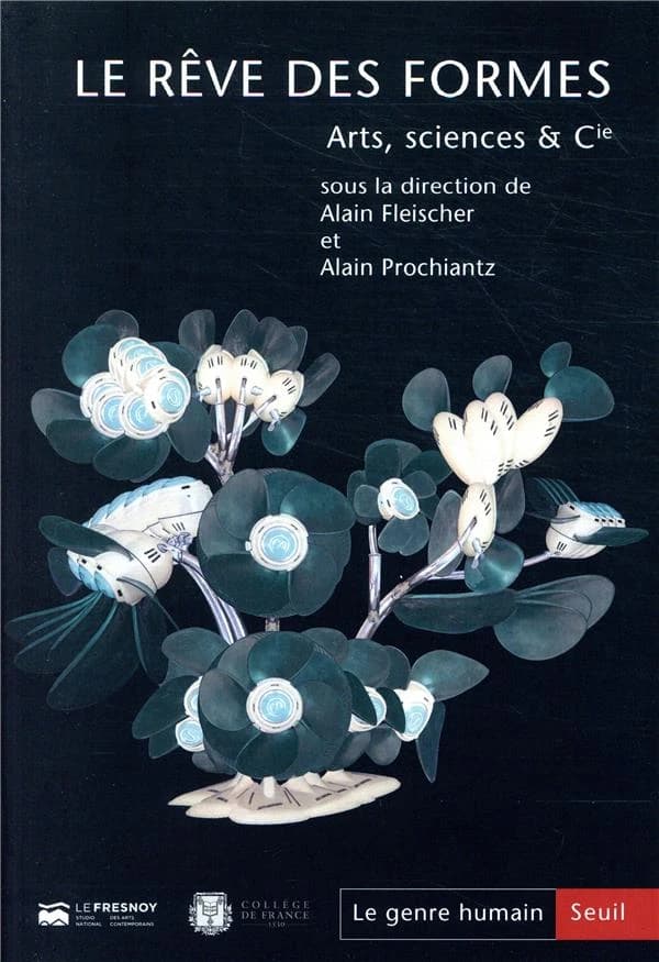 Le rêve des formes : arts, sciences & Cie