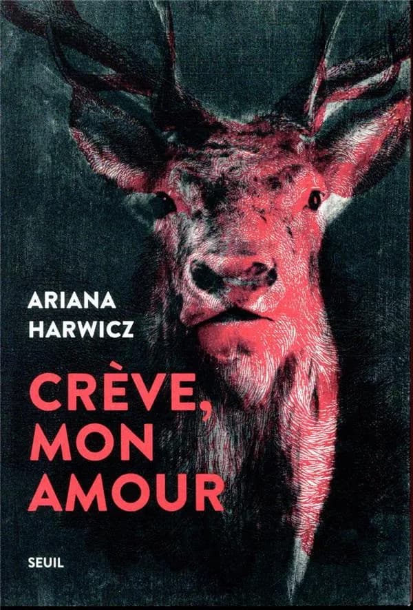 Crève, mon amour : roman