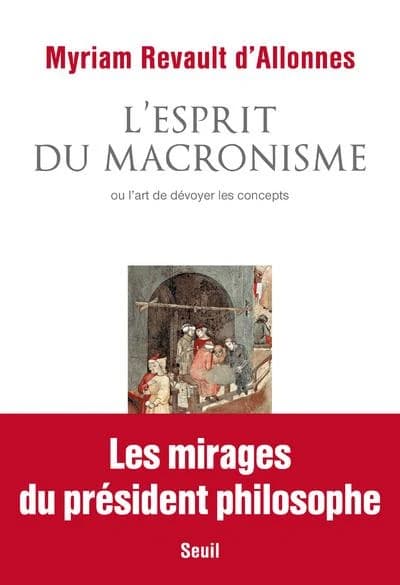L'esprit du macronisme : ou l'art de dévoyer les concepts