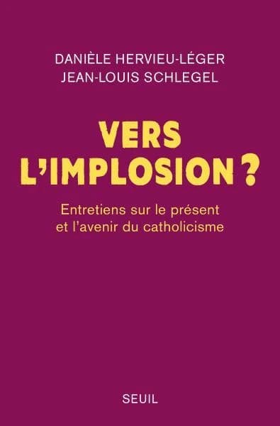 Vers l'implosion ? : entretiens sur le présent et l'avenir du catholicisme
