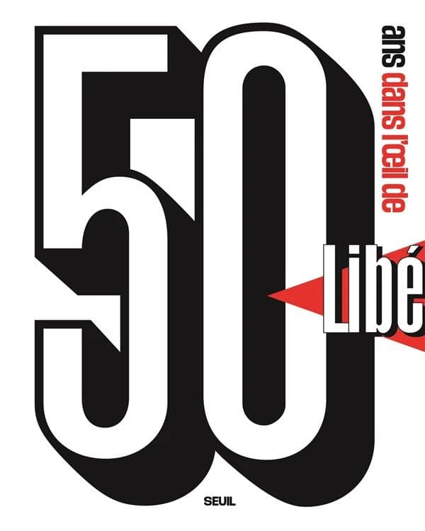 50 ans dans l'oeil de "Libé"