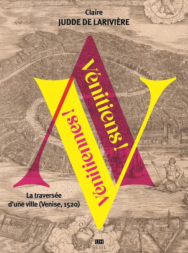 Vénitiens ! Vénitiennes ! : la traversée d'une ville : Venise, 1520