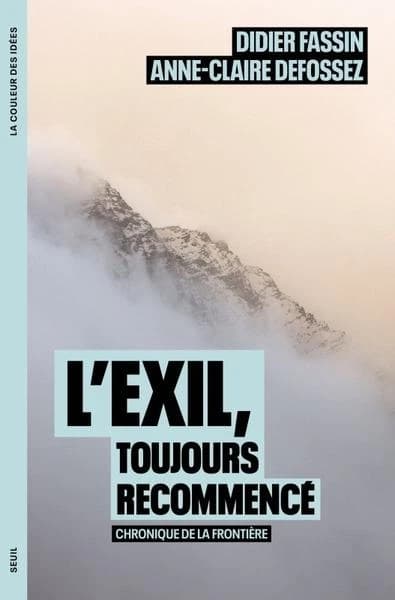 L'exil, toujours recommencé : chronique de la frontière