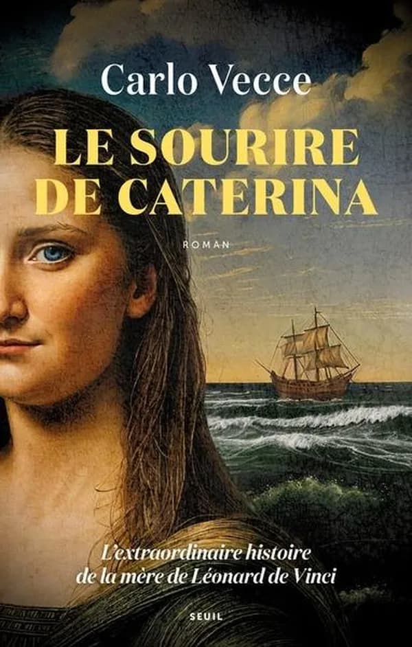 Le sourire de Caterina : l'extraordinaire histoire de la mère de Léonard de Vinci : roman