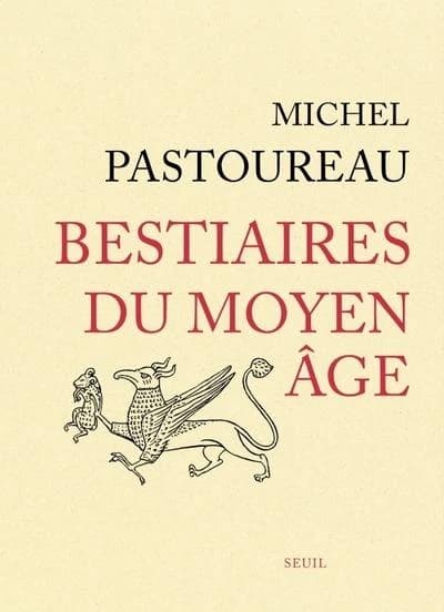 Bestiaires du Moyen âge (Nouvelle éd.) Michel Pastoureau