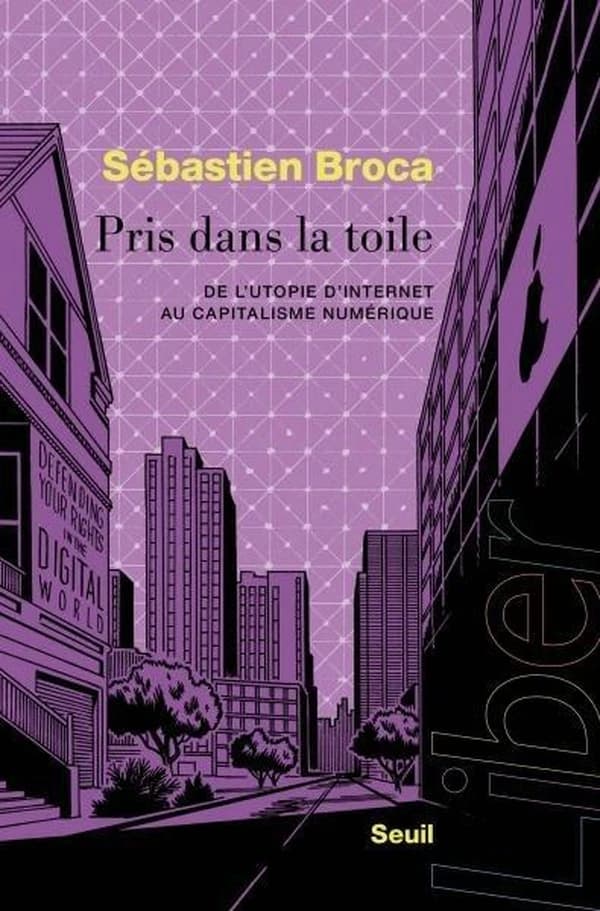 Pris dans la toile : de l'utopie d'internet au capitalisme numérique