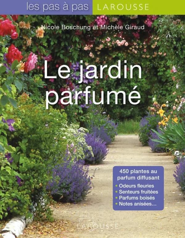 Le jardin parfumé ([Nouvelle éd.]) Nicole Boschung et Michèle Giraud