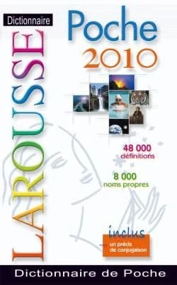 Larousse poche 2010 : dictionnaire : 48000 définitions, 8000 noms propres, inclus un précis de conjugaison