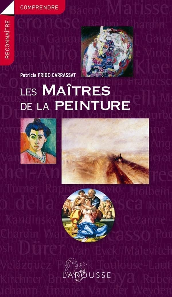 Les maîtres de la peinture ([Nouvelle éd.]) Patricia Fride-Carrassat