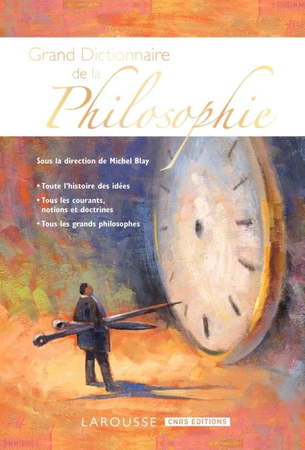 Grand dictionnaire Larousse de la philosophie (French Edition)