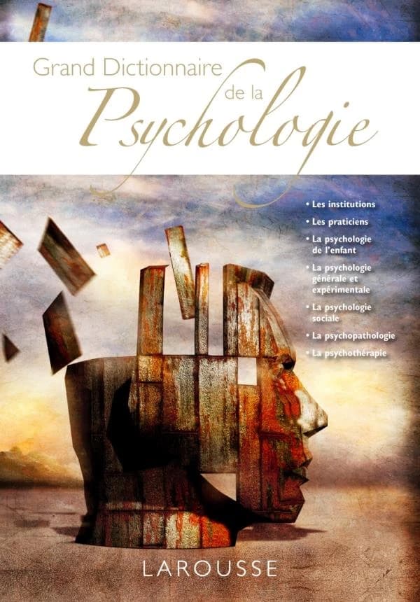 Grand dictionnaire de la psychologie (Nouvelle éd.) sous la direction de Henriette Bloch, Roland Chemama, Éric Dépret... [et al.]
