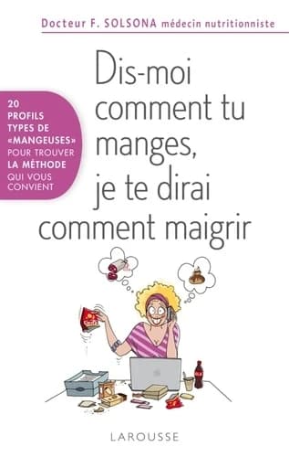 Dis-moi comment tu manges, je te dirai comment maigrir